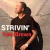 Tym Brown - Strivin' - Single